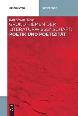 Temas básicos de la ciencia de la literatura: Poetik und Poetizitt - Grundthemen der Literaturwissenschaft: Poetik und Poetizitt