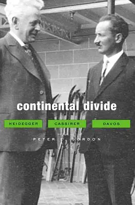 Brecha continental: Heidegger, Cassirer, Davos - Continental Divide: Heidegger, Cassirer, Davos