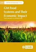 Sistemas alimentarios modificados genéticamente y su impacto económico - GM Food Systems and Their Economic Impact