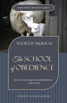 La escuela de la obediencia: Si me amáis, guardad mis mandamientos - Juan 14:15 - The School of Obedience: If ye love me, keep my commandments - John 14:15