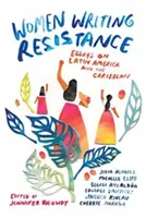 Mujeres que escriben la resistencia: Ensayos sobre América Latina y el Caribe - Women Writing Resistance: Essays on Latin America and the Caribbean