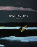 Tom Hammick: Muro, ventana, mundo - Tom Hammick: Wall, Window, World