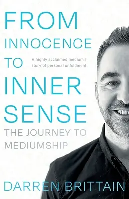 De la inocencia al sentido interior: El viaje a la mediumnidad - From Innocence to Inner Sense: The Journey to Mediumship