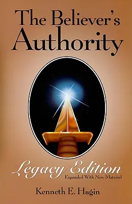 La Autoridad del Creyente Edición Legado - The Believer's Authority Legacy Edition