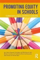 Promover la equidad en la escuela: Colaboración, investigación y liderazgo ético - Promoting Equity in Schools: Collaboration, Inquiry and Ethical Leadership
