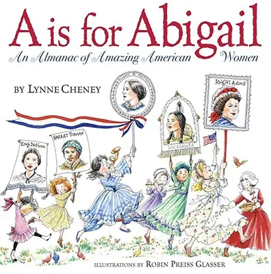 A de Abigail: Un almanaque de mujeres estadounidenses asombrosas - A is for Abigail: An Almanac of Amazing American Women