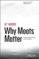 Por qué importan los suelos: El enfoque Morningstar de la inversión bursátil - Why Moats Matter: The Morningstar Approach to Stock Investing