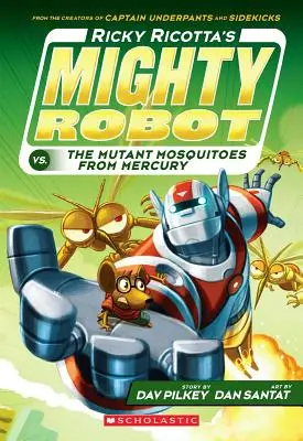 El poderoso robot de Ricky Ricotta contra los mosquitos mutantes de Mercurio (El poderoso robot de Ricky Ricotta nº 2), 2 - Ricky Ricotta's Mighty Robot vs. the Mutant Mosquitoes from Mercury (Ricky Ricotta's Mighty Robot #2), 2