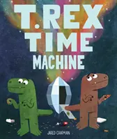 T. La máquina del tiempo del T. Rex: (Libros divertidos para niños, Libro de dinosaurios, Libro de aventuras para viajar en el tiempo) - T. Rex Time Machine: (Funny Books for Kids, Dinosaur Book, Time Travel Adventure Book)