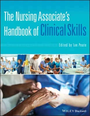 Manual de habilidades clínicas del auxiliar de enfermería - The Nursing Associate's Handbook of Clinical Skills