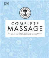 Neal's Yard Remedies Masaje Completo - Todas las Técnicas, Disciplinas y Habilidades que necesita para Masajear para el Bienestar - Neal's Yard Remedies Complete Massage - All the Techniques, Disciplines, and Skills you need to Massage for Wellness