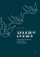 Cuerpos que hablan: Perspectivas interdisciplinarias sobre la corporeidad, el género y la identidad - Talking Bodies: Interdisciplinary Perspectives on Embodiment, Gender and Identity