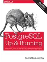 Postgresql: Up and Running: Guía práctica de la base de datos avanzada de código abierto - Postgresql: Up and Running: A Practical Guide to the Advanced Open Source Database