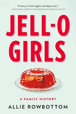 Jell-O Girls: Historia de una familia - Jell-O Girls: A Family History