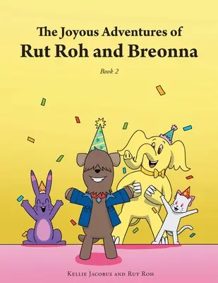 Las alegres aventuras de Rut Roh y Breonna: Libro 2 - The Joyous Adventures of Rut Roh and Breonna: Book 2