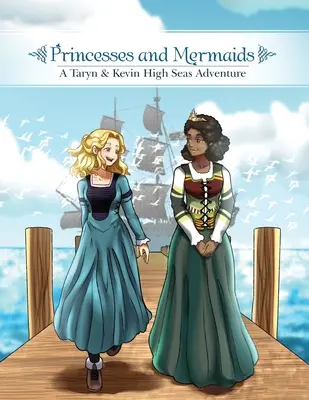 Princesas y sirenas: Una aventura en alta mar de Taryn y Kevin - Princesses and Mermaids: A Taryn and Kevin High Seas Adventure