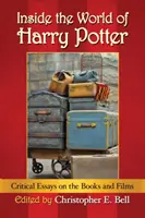 El mundo de Harry Potter: Ensayos críticos sobre los libros y las películas - Inside the World of Harry Potter: Critical Essays on the Books and Films