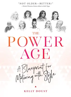 La edad del poder: Un plan para madurar con estilo - The Power Age: A Blueprint for Maturing with Style