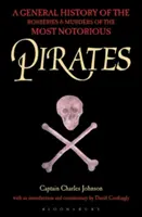 Piratas - Historia general de los robos y asesinatos de los piratas más famosos - Pirates - A General History of the Robberies and Murders of the Most Notorious Pirates