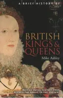 Breve historia de los reyes y reinas británicos - Brief History of British Kings & Queens