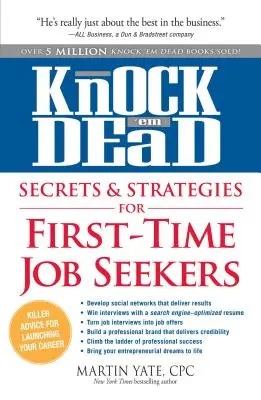 Knock 'em Dead Secretos y estrategias para quienes buscan trabajo por primera vez - Knock 'em Dead Secrets & Strategies for First-Time Job Seekers