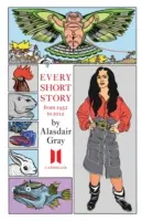 Todos los cuentos de Alasdair Gray 1951-2012 - Every Short Story by Alasdair Gray 1951-2012