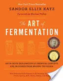 El arte de la fermentación: Bestseller del New York Times - The Art of Fermentation: New York Times Bestseller