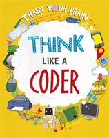 Entrena tu cerebro: Piensa como un programador - Train Your Brain: Think Like a Coder