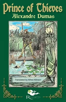 El príncipe de los ladrones: Cuentos de Robin Hood de Alejandro Dumas: Libro Primero - The Prince of Thieves: Tales of Robin Hood by Alexandre Dumas: Book One