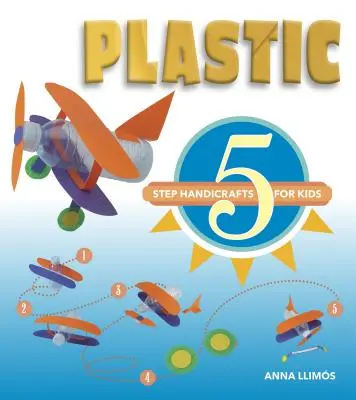 Plástico: Manualidades para niños en 5 pasos - Plastic: 5-Step Handicrafts for Kids