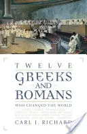 Doce griegos y romanos que cambiaron el mundo - Twelve Greeks and Romans Who Changed the World