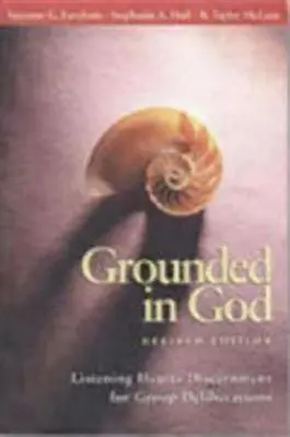 Enraizados en Dios: El discernimiento de los corazones atentos para las deliberaciones en grupo - Grounded in God: Listening Hearts Discernment for Group Deliberations