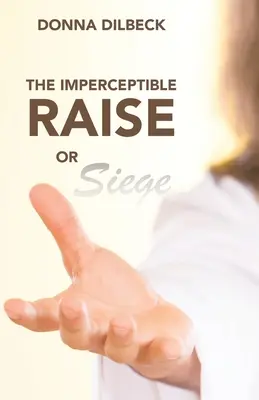 El Imperceptible Ascenso o Asedio - The Imperceptible Raise or Siege