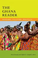 El lector de Ghana: Historia, cultura y política - The Ghana Reader: History, Culture, Politics