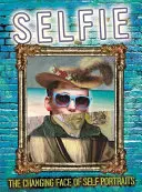 Selfie: El rostro cambiante de los autorretratos - Selfie: The Changing Face of Self Portraits