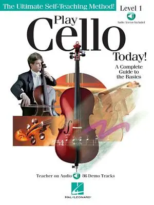 Toca el violonchelo hoy: Guía completa de los fundamentos - Play Cello Today!: A Complete Guide to the Basics