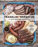 Franklin Barbecue: A Meat-Smoking Manifesto [Un libro de cocina]. - Franklin Barbecue: A Meat-Smoking Manifesto [A Cookbook]