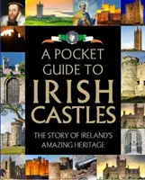 Guía de bolsillo de los castillos irlandeses: La historia del asombroso patrimonio irlandés - A Pocket Guide to Irish Castles: The Story of Ireland's Amazing Heritage