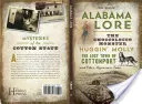 Alabama Lore: El monstruo de Choccolocco, Huggin' Molly, el pueblo perdido de Cottonport y otros cuentos misteriosos - Alabama Lore: The Choccolocco Monster, Huggin' Molly, the Lost Town of Cottonport and Other Mysterious Tales