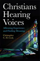 Cristianos que oyen voces: Afirmación de la experiencia y búsqueda de sentido - Christians Hearing Voices: Affirming Experience and Finding Meaning