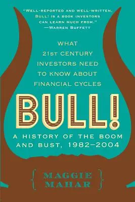 Toro: Una historia del auge y la crisis, 1982-2004 - Bull!: A History of the Boom and Bust, 1982-2004