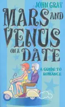 Marte y Venus en una cita - Una guía para el romance - Mars And Venus On A Date - A Guide to Romance