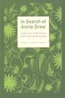 En busca de Annie Drew: madre y musa de Jamaica Kincaid - In Search of Annie Drew: Jamaica Kincaid's Mother and Muse