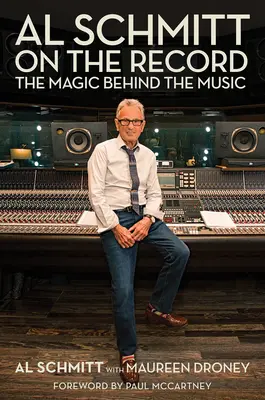 Al Schmitt en la grabación: La magia detrás de la música - Al Schmitt on the Record: The Magic Behind the Music