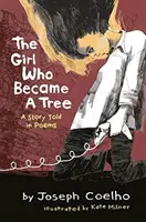 La niña que se convirtió en árbol: Una historia contada en poemas - The Girl Who Became a Tree: A Story Told in Poems