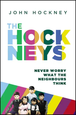 Los Hockney: Nunca te preocupes por lo que piensen los vecinos - The Hockneys: Never Worry What the Neighbours Think