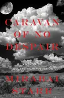 Caravana de la no desesperación: Una memoria de pérdida y transformación - Caravan of No Despair: A Memoir of Loss and Transformation