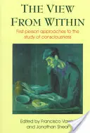 Ver desde dentro: Aproximaciones en primera persona al estudio de la conciencia - View from Within: First-Person Approaches to the Study of Consciousness