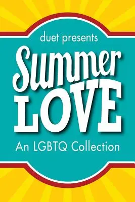 Amor de verano: Una colección LGBTQ - Summer Love: An LGBTQ Collection