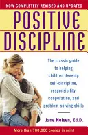 Disciplina positiva: La guía clásica para ayudar a los niños a desarrollar la autodisciplina, la responsabilidad, la cooperación y la capacidad para resolver problemas - Positive Discipline: The Classic Guide to Helping Children Develop Self-Discipline, Responsibility, Cooperation, and Problem-Solving Skills